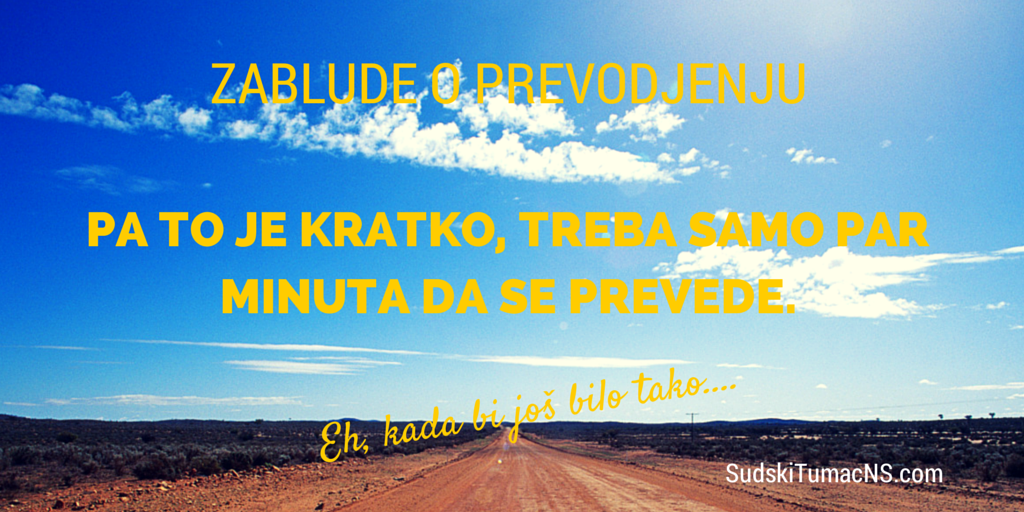 Pa to je kratko, treba samo par minuta da se prevede